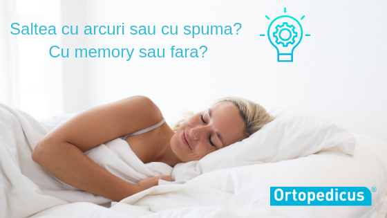 Saltea cu arcuri sau cu spuma? Cu memory sau fara?